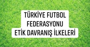 Türkiye Futbol Federasyonu Etik Davranış İlkeleri