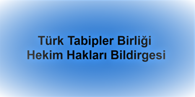 Türk Tabipler Birliği Hekim Hakları Bildirgesi