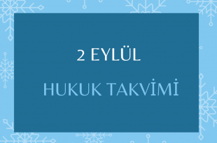 2 Eylül - Hukuk Takvimi