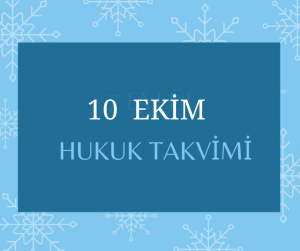 10 Ekim - Hukuk Takvimi