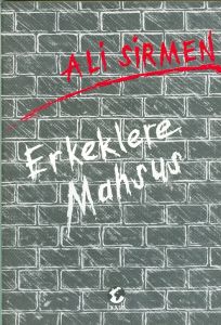 Erkeklere Mahsus - Ali Sirmen